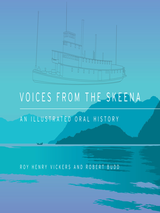 Title details for Voices from the Skeena by Robert Budd - Available